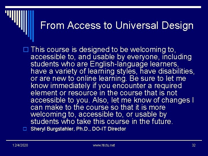 From Access to Universal Design o This course is designed to be welcoming to,