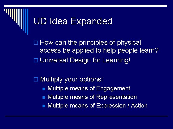 UD Idea Expanded o How can the principles of physical access be applied to