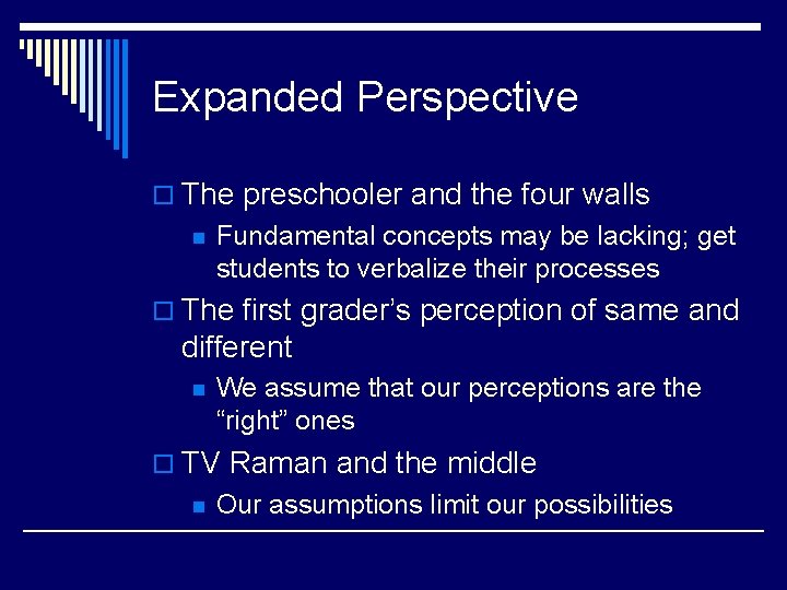 Expanded Perspective o The preschooler and the four walls n Fundamental concepts may be