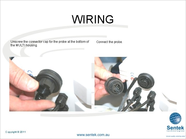 WIRING Unscrew the connector cap for the probe at the bottom of the MULTI