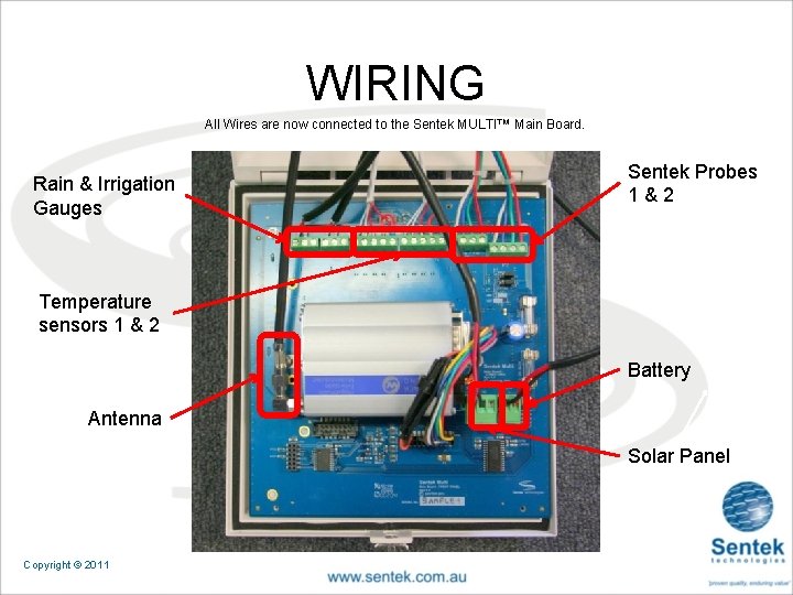 WIRING All Wires are now connected to the Sentek MULTI™ Main Board. Rain &