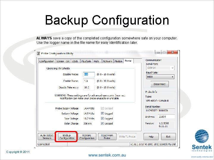 Backup Configuration ALWAYS save a copy of the completed configuration somewhere safe on your