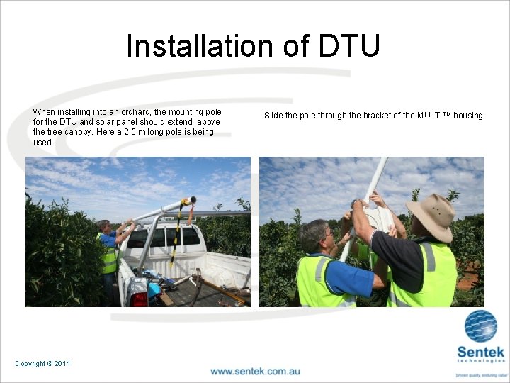 Installation of DTU When installing into an orchard, the mounting pole for the DTU