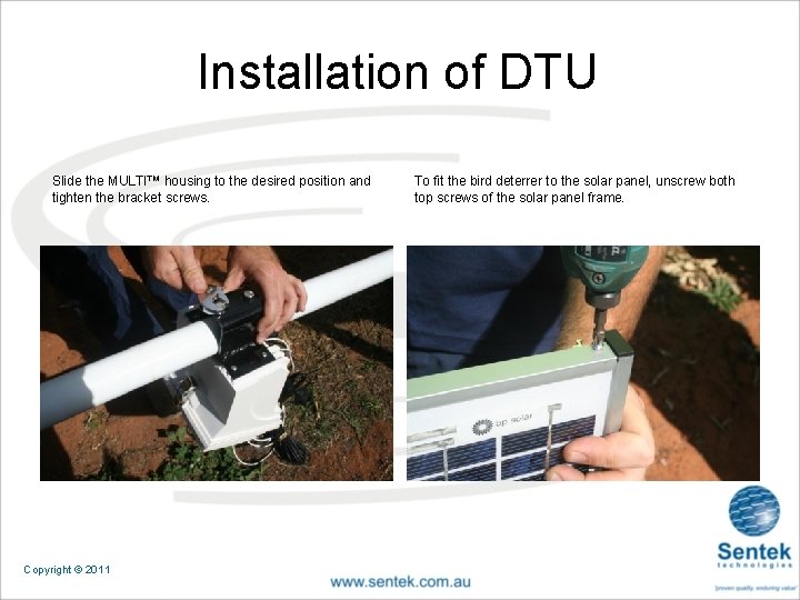 Installation of DTU Slide the MULTI™ housing to the desired position and tighten the