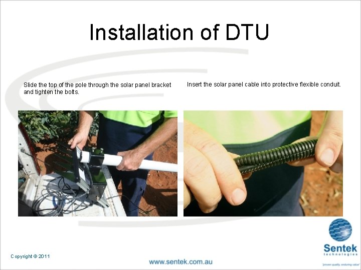 Installation of DTU Slide the top of the pole through the solar panel bracket