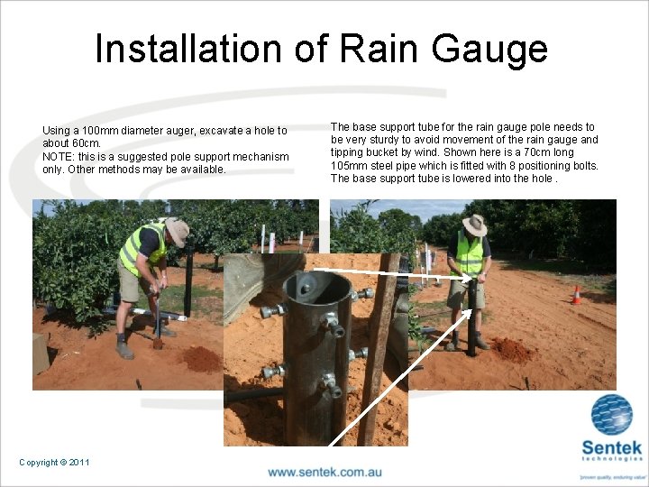 Installation of Rain Gauge Using a 100 mm diameter auger, excavate a hole to