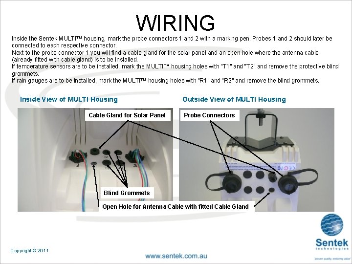 WIRING Inside the Sentek MULTI™ housing, mark the probe connectors 1 and 2 with