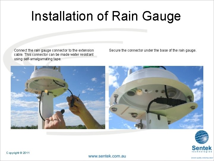 Installation of Rain Gauge Connect the rain gauge connector to the extension cable. This