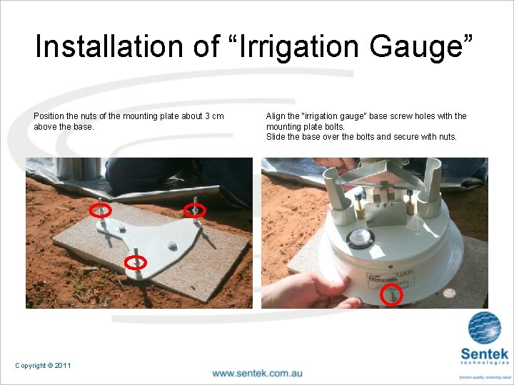 Installation of “Irrigation Gauge” Position the nuts of the mounting plate about 3 cm