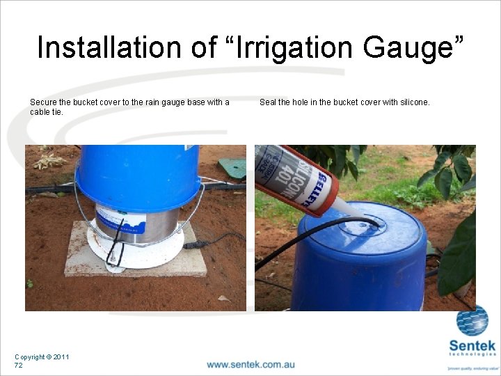 Installation of “Irrigation Gauge” Secure the bucket cover to the rain gauge base with