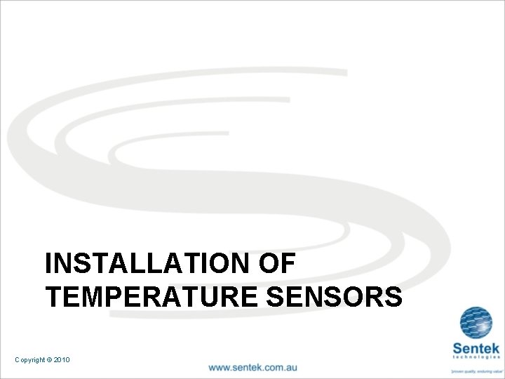 INSTALLATION OF TEMPERATURE SENSORS Copyright © 2010 