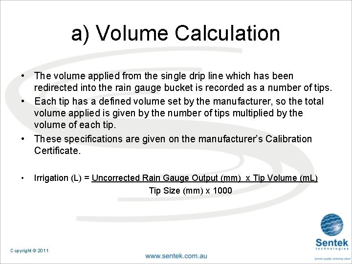 a) Volume Calculation • The volume applied from the single drip line which has