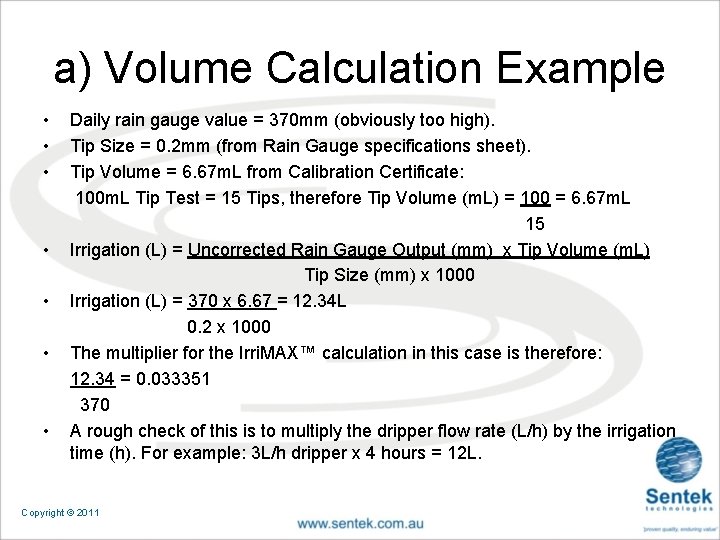 a) Volume Calculation Example • • Daily rain gauge value = 370 mm (obviously