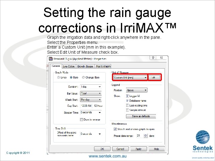 Setting the rain gauge corrections in Irri. MAX™ Graph the irrigation data and right-click