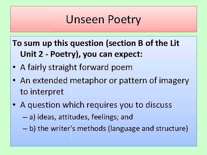 Unseen Poetry To sum up this question (section B of the Lit Unit 2