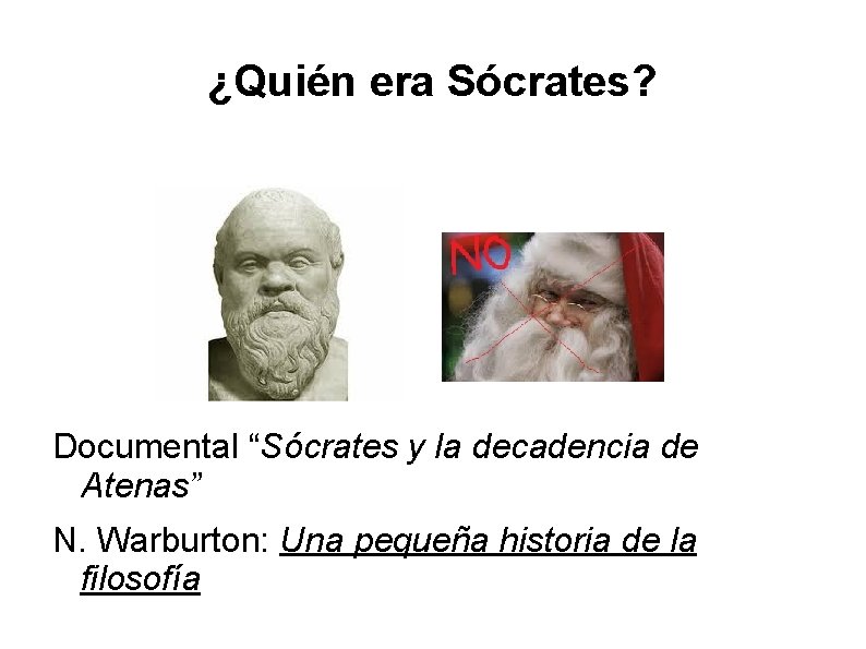 ¿Quién era Sócrates? Documental “Sócrates y la decadencia de Atenas” N. Warburton: Una pequeña