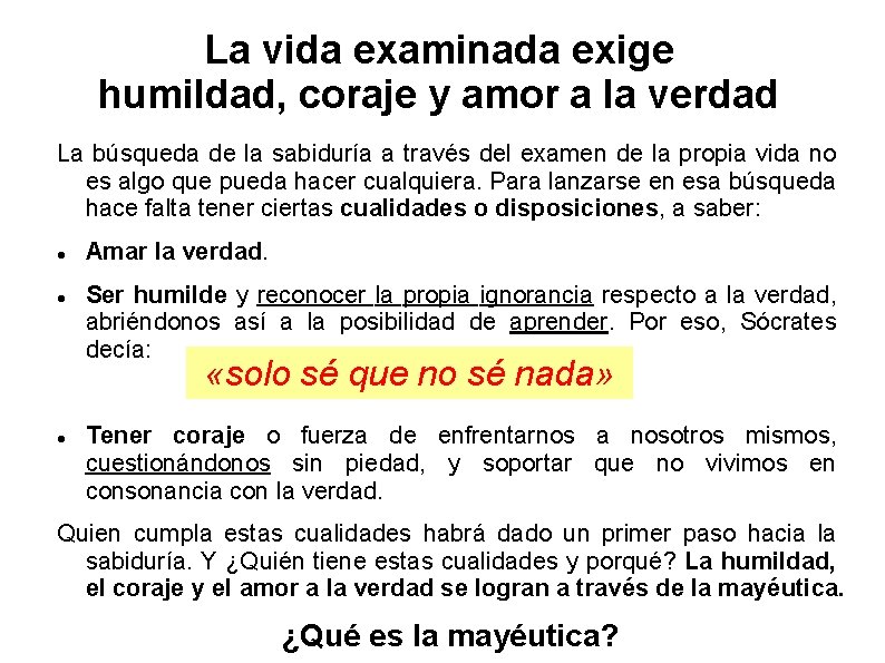 La vida examinada exige humildad, coraje y amor a la verdad La búsqueda de