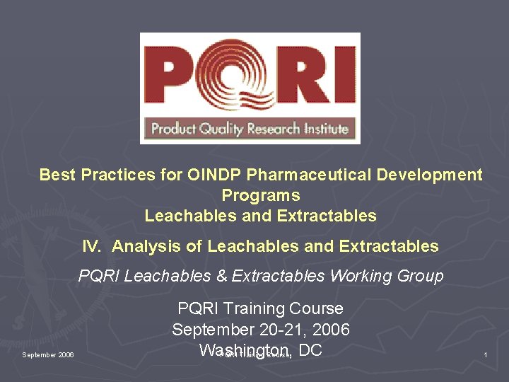 Best Practices for OINDP Pharmaceutical Development Programs Leachables and Extractables IV. Analysis of Leachables