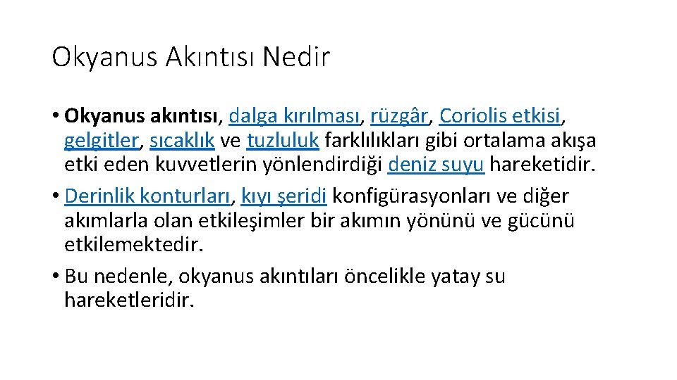 Okyanus Akıntısı Nedir • Okyanus akıntısı, dalga kırılması, rüzgâr, Coriolis etkisi, gelgitler, sıcaklık ve