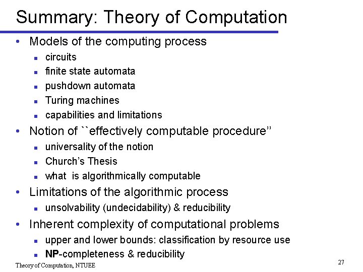 Summary: Theory of Computation • Models of the computing process n n n circuits