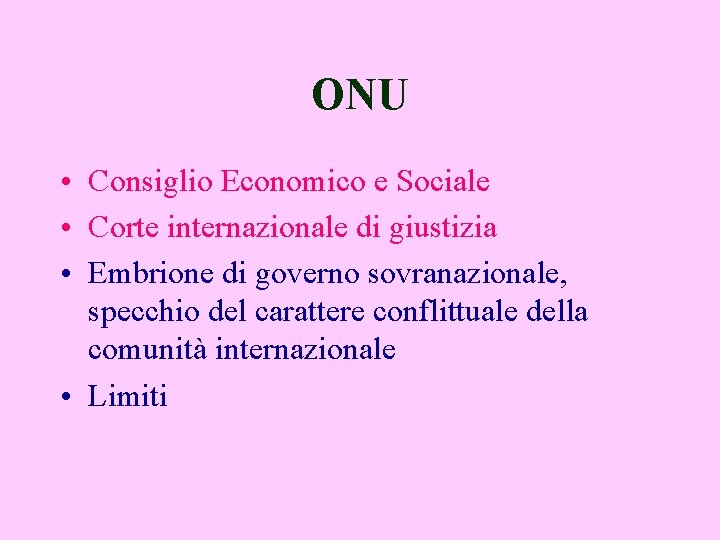 ONU • Consiglio Economico e Sociale • Corte internazionale di giustizia • Embrione di