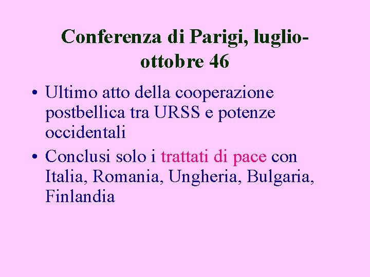 Conferenza di Parigi, luglioottobre 46 • Ultimo atto della cooperazione postbellica tra URSS e