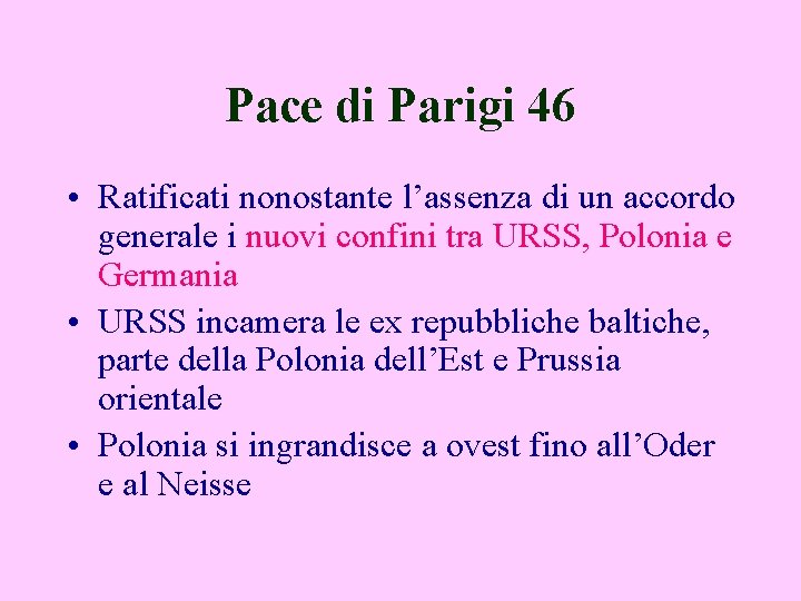 Pace di Parigi 46 • Ratificati nonostante l’assenza di un accordo generale i nuovi