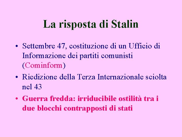 La risposta di Stalin • Settembre 47, costituzione di un Ufficio di Informazione dei