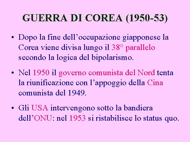 GUERRA DI COREA (1950 -53) • Dopo la fine dell’occupazione giapponese la Corea viene