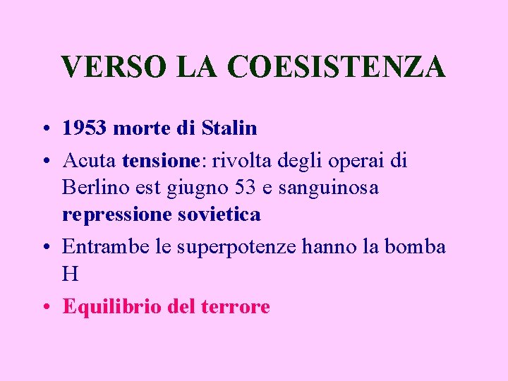 VERSO LA COESISTENZA • 1953 morte di Stalin • Acuta tensione: rivolta degli operai