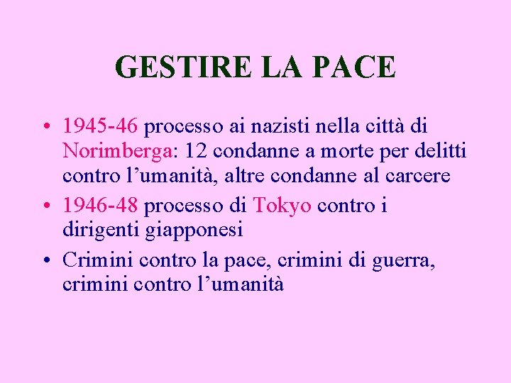 GESTIRE LA PACE • 1945 -46 processo ai nazisti nella città di Norimberga: 12