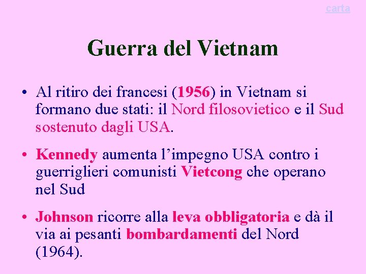 carta Guerra del Vietnam • Al ritiro dei francesi (1956) in Vietnam si formano