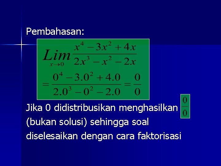 Pembahasan: Jika 0 didistribusikan menghasilkan (bukan solusi) sehingga soal diselesaikan dengan cara faktorisasi 