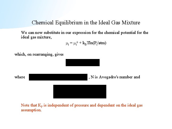 Chemical Equilibrium in the Ideal Gas Mixture We can now substitute in our expression