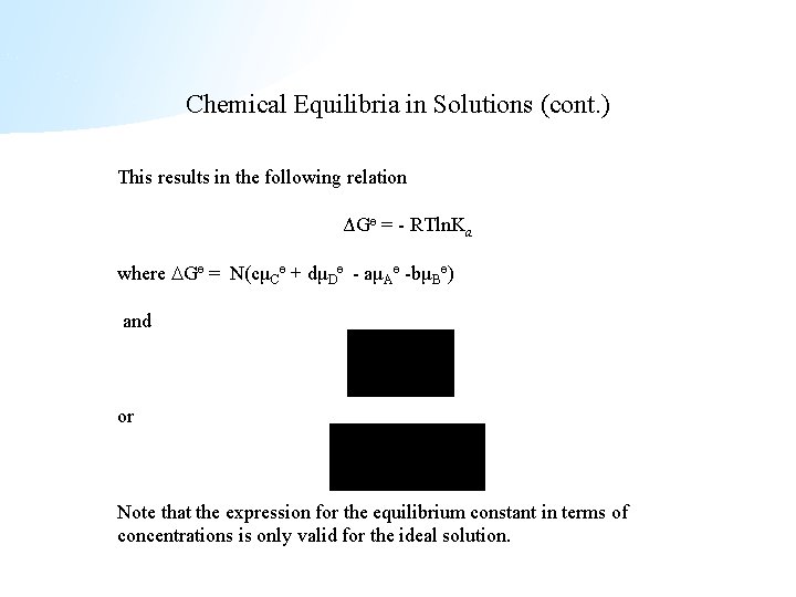 Chemical Equilibria in Solutions (cont. ) This results in the following relation ΔGө =