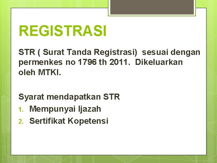 REGISTRASI STR ( Surat Tanda Registrasi) sesuai dengan permenkes no 1796 th 2011. Dikeluarkan