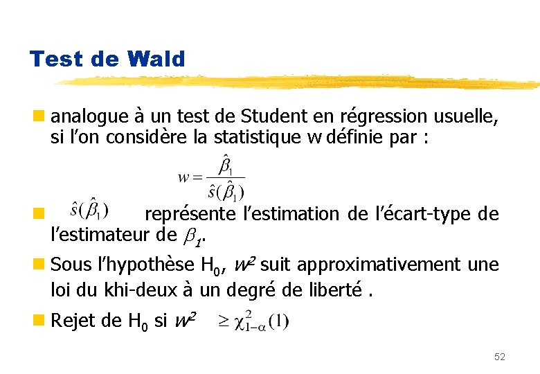 Test de Wald n analogue à un test de Student en régression usuelle, si