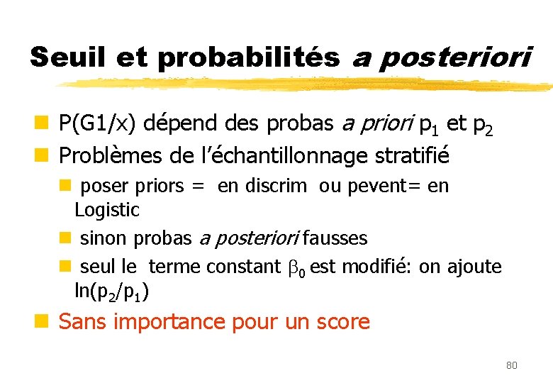 Seuil et probabilités a posteriori n P(G 1/x) dépend des probas a priori p