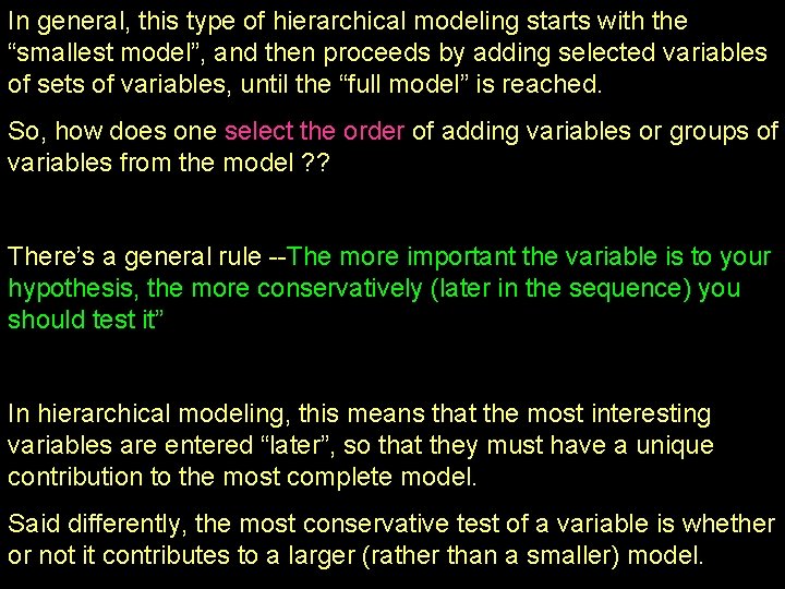 In general, this type of hierarchical modeling starts with the “smallest model”, and then