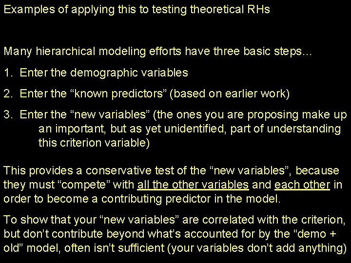 Examples of applying this to testing theoretical RHs Many hierarchical modeling efforts have three