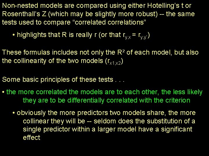 Non-nested models are compared using either Hotelling’s t or Rosenthall’s Z (which may be