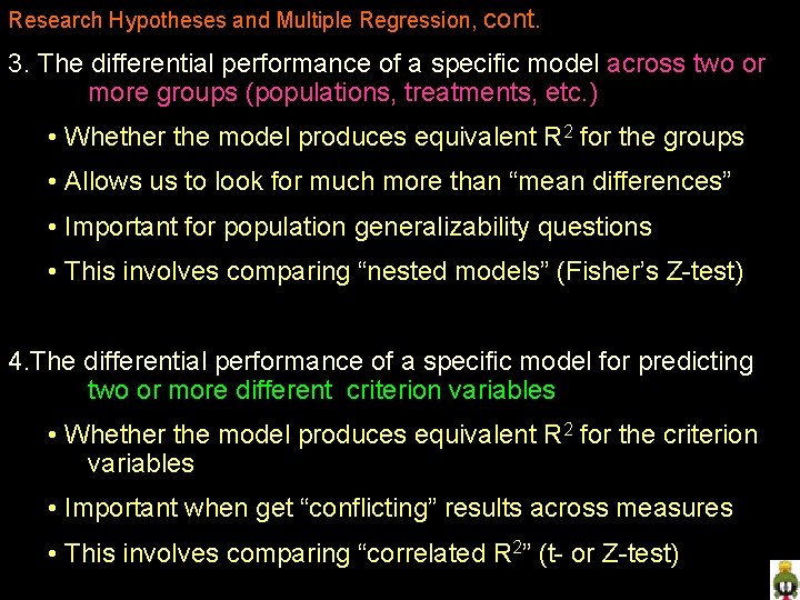 Research Hypotheses and Multiple Regression, cont. 3. The differential performance of a specific model