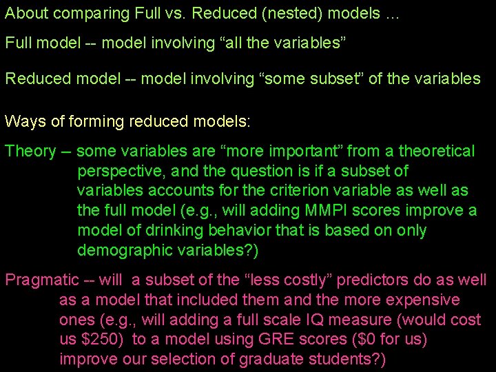 About comparing Full vs. Reduced (nested) models … Full model -- model involving “all