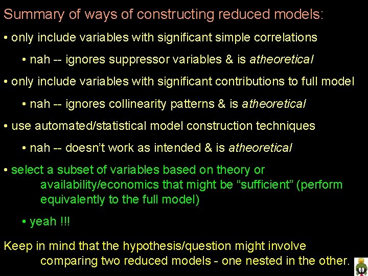 Summary of ways of constructing reduced models: • only include variables with significant simple