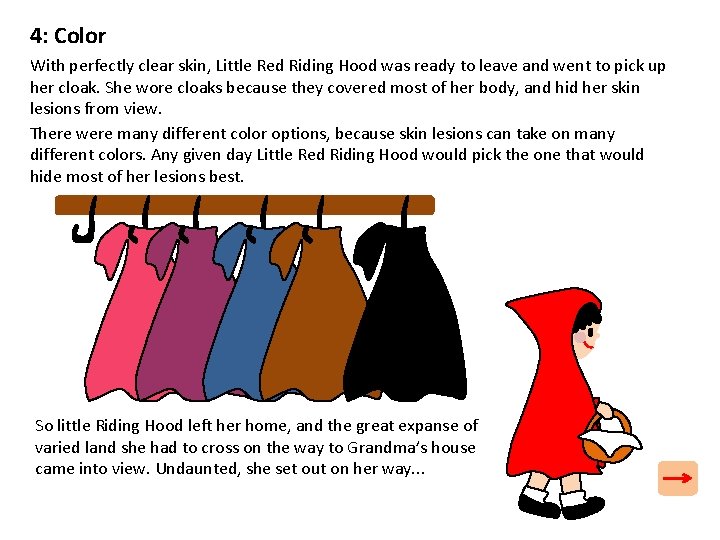 4: Color With perfectly clear skin, Little Red Riding Hood was ready to leave