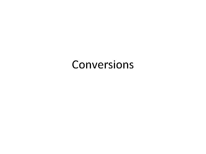 Conversions 