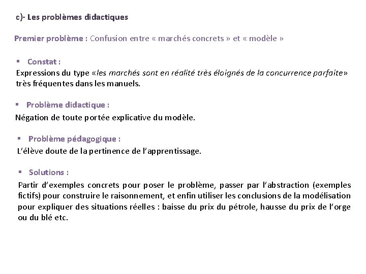 c)- Les problèmes didactiques Premier problème : Confusion entre « marchés concrets » et