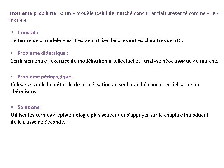 Troisième problème : « Un » modèle (celui de marché concurrentiel) présenté comme «