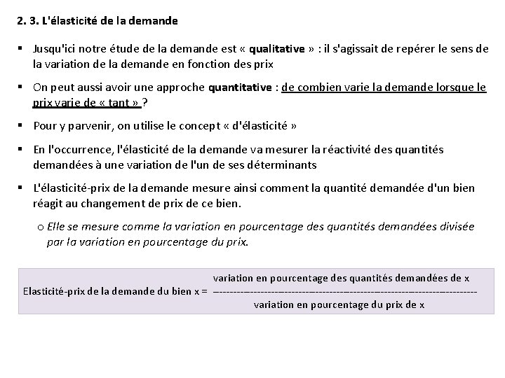 2. 3. L'élasticité de la demande § Jusqu'ici notre étude de la demande est