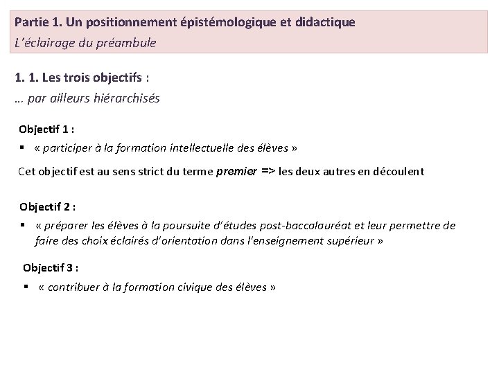 Partie 1. Un positionnement épistémologique et didactique L’éclairage du préambule 1. 1. Les trois